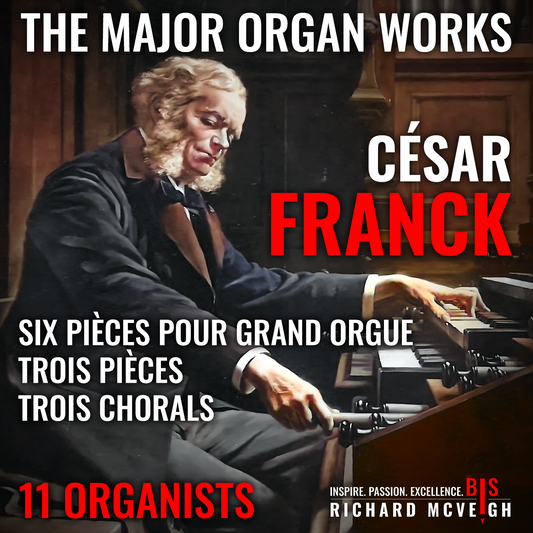 César Franck - The Complete Major Organ Works