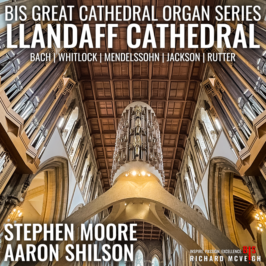 BIS Great Cathedral Organ Series: Llandaff Cathedral